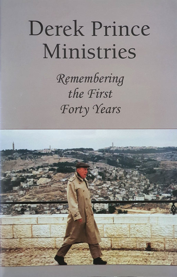 Derek Prince Ministries Remembering the First 40 Years