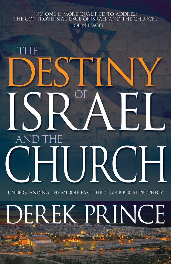 The Destiny of Israel & The Church