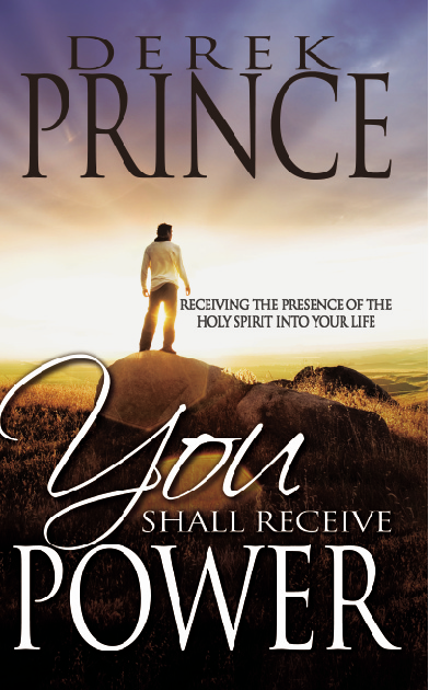 You Shall Receive Power – Derek Prince Ministries Singapore